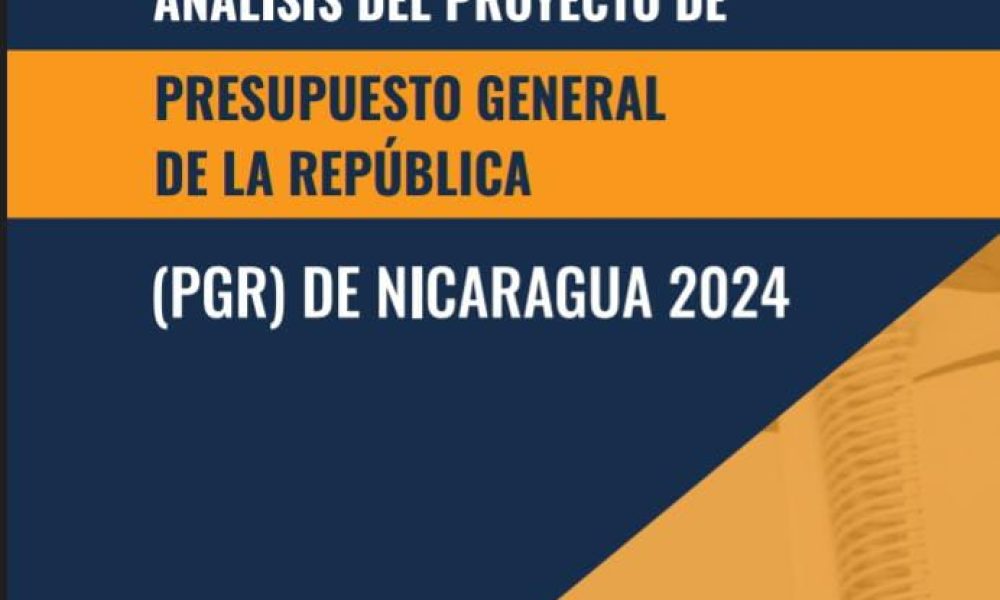 Imagen del artculo: Análisis del Proyecto de Presupuesto General de la República (PGR) de Nicaragua 2024