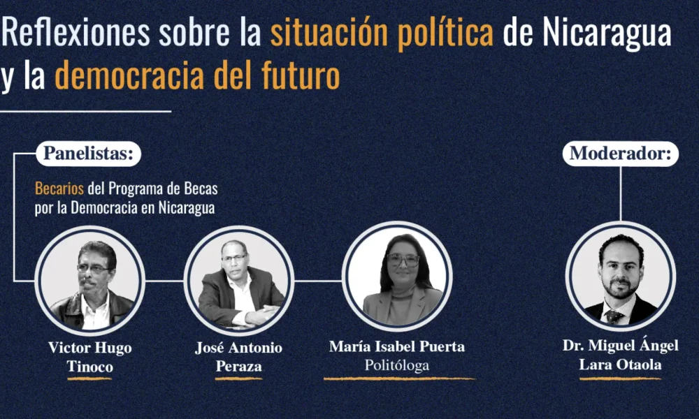 Reflexiones sobre la situación política de Nicaragua y la democracia del Futuro