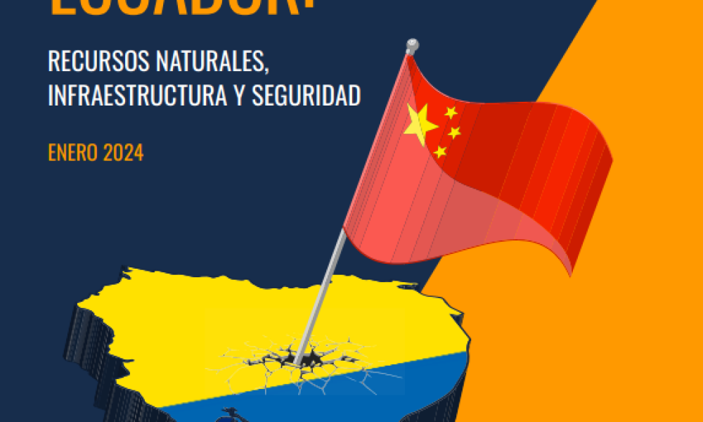 Portada del informe China en Ecuador: recursos naturales, infraestructura y seguridad